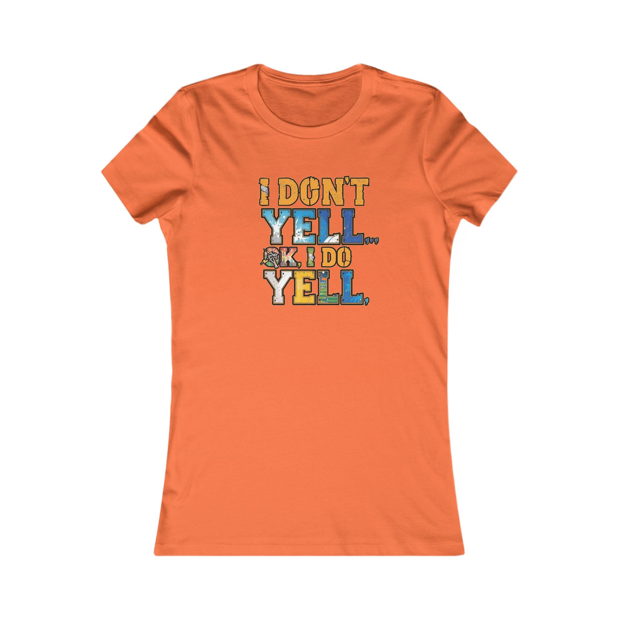 Funny Quote Women's Tee, I Don't Yell...OK I Do Yell Shirt - Multi-sport, Gift for Her, Casual Top, Humor Apparel, Cute Graphic Tee