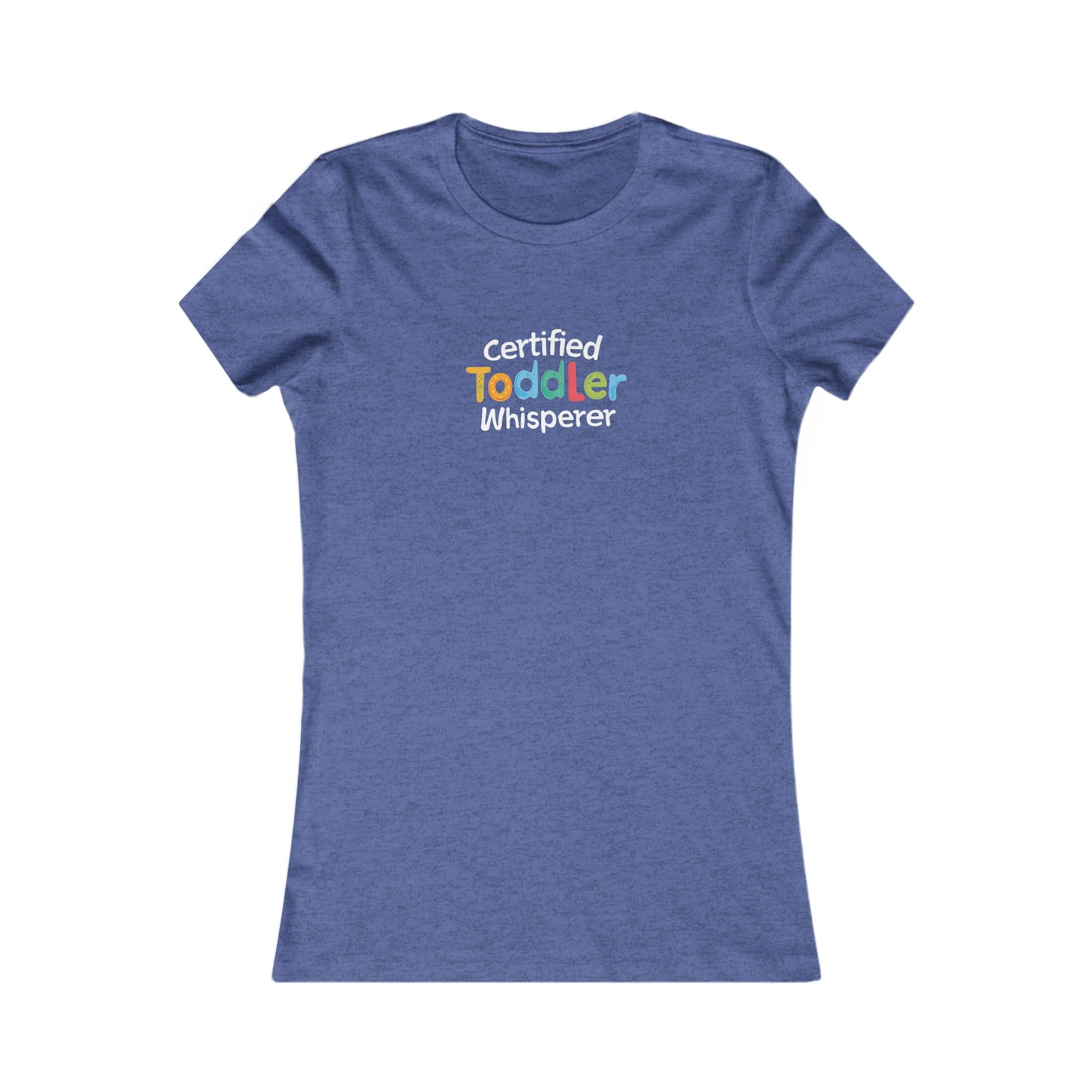 Certified Toddler Whisperer Tee, Funny Mom Shirt, Gift for Moms, Parenting Tee, Toddler Life, Casual Everyday Wear