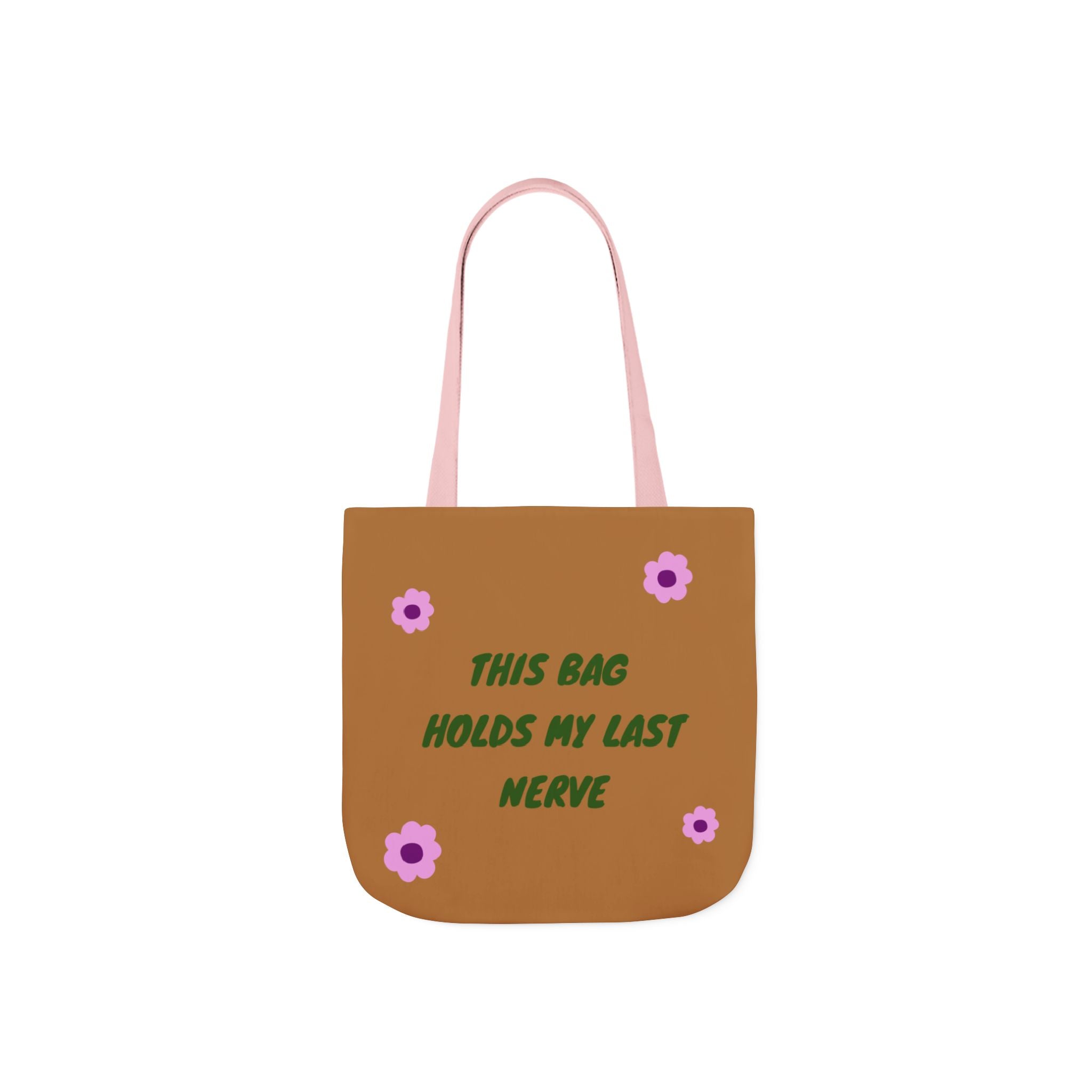 This Bag Holds My Last Nerve - Canvas Tote Bag