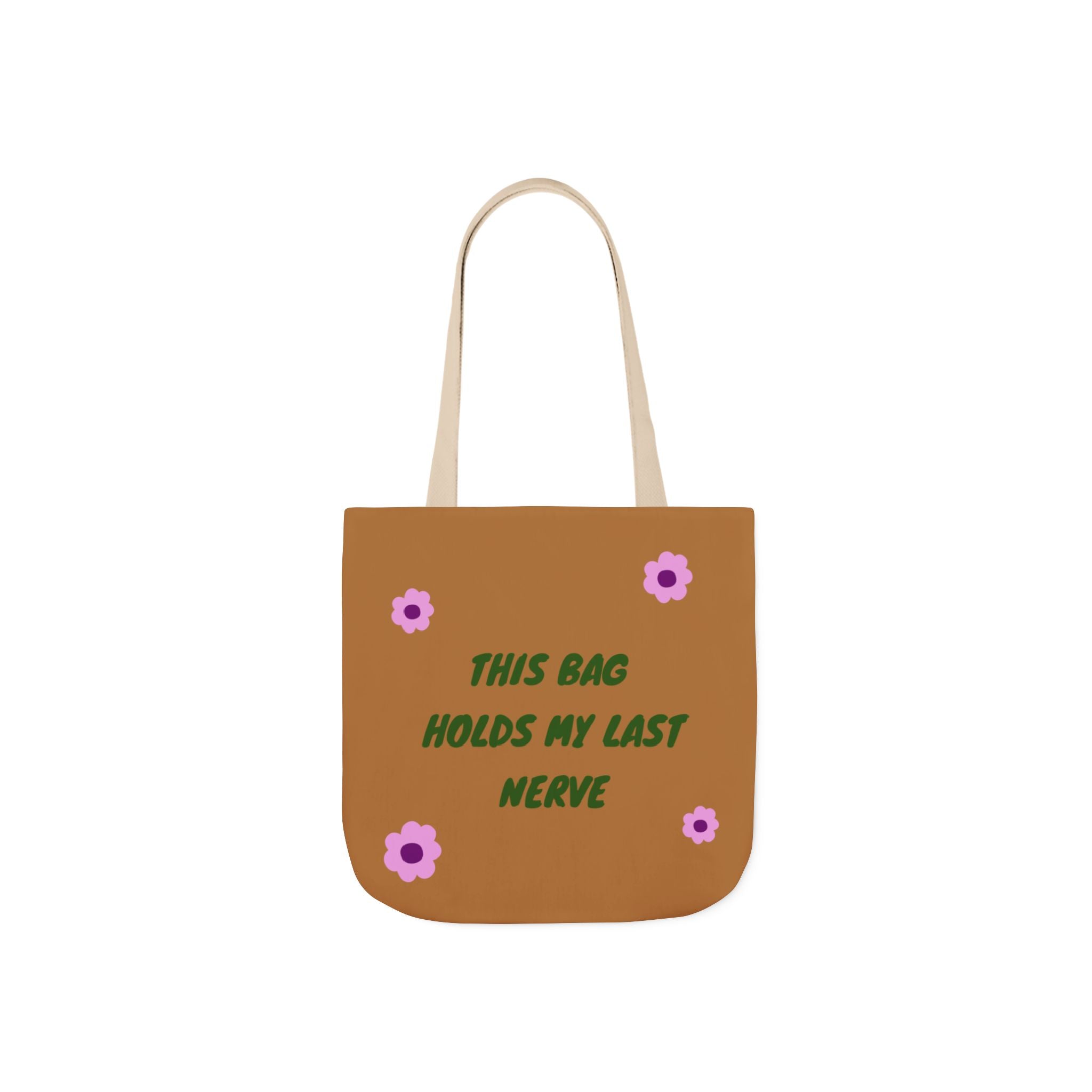 This Bag Holds My Last Nerve - Canvas Tote Bag